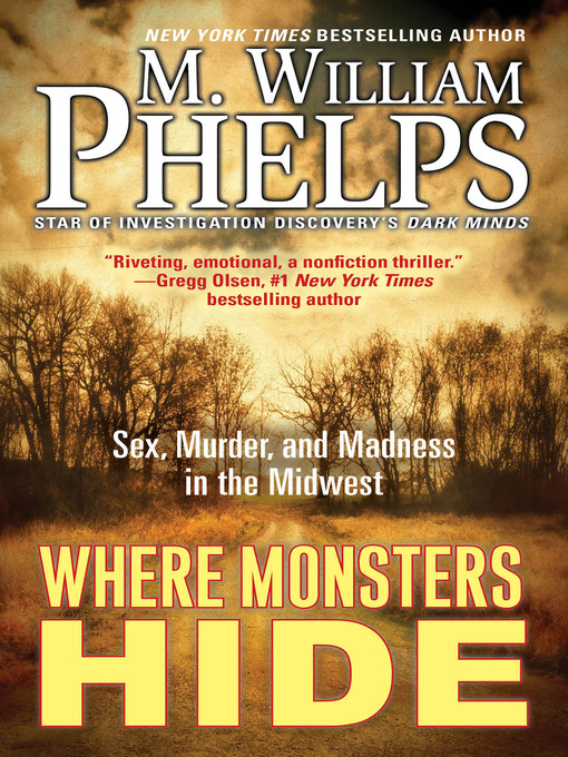 Title details for Where Monsters Hide by M. William Phelps - Available